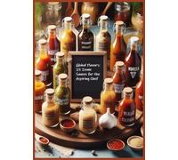 Essential Sauces of the World: 25 Recipes Every Chef Should Know, a cook book for new budding chefs: Mastering Sauces: The Chef’s Guide to 25 Classic Recipes
