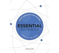 Essential Science: The Only Science Book You Will Ever Need