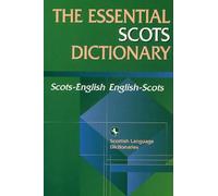 Essential Scots Dictionary: Scots/English - English/Scots (Scots Language Dictionaries)
