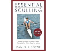 Essential Sculling: An Introduction To Basic Strokes, Equipment, Boat Handling, Technique, And Power: An Introduction To Basic Strokes, Equipment, Boat Handling, Technique, And Power, (2nd Ed)