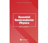 Essential Semiconductor Physics: 4 (New Era Electronics: A Lecture Notes Series)