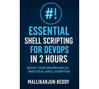 Essential Shell Scripting for DevOps in 2 Hours: Boost Your DevOps Skills with Practical Shell Scripting