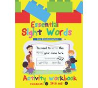Essential Sight Words for Kids Activity Workbook: Learning to Write and Read Frequency Sight Words KINDERGARTEN AGES 5-8