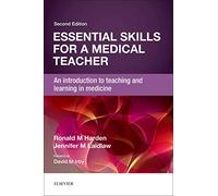 Essential Skills for a Medical Teacher: An Introduction to Teaching and Learning in Medicine
