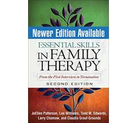Essential Skills in Family Therapy, Second Edition: From the First Interview to Termination (The Guilford Family Therapy)