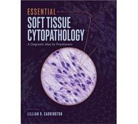 Essential Soft Tissue Cytopathology: A Diagnostic Atlas for Practitioners