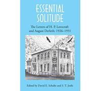 Essential Solitude: The Letters of H. P. Lovecraft and August Derleth, Volume 1