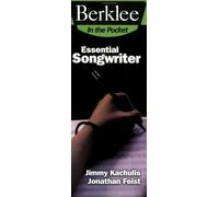 Essential Songwriter: Craft Great Songs & Become a Better Songwriter (Berklee in the Pocket)