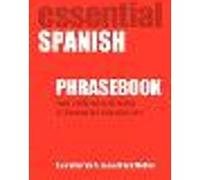 Essential Spanish Phrasebook. Over 1500 Most Useful Spanish Words and Phrases for Everyday Use