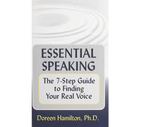 Essential Speaking: The 7-Step Guide to Finding Your Real Voice