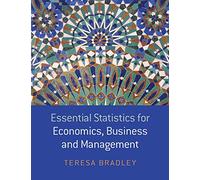 Essential Statistics for Economics, Business and Management
