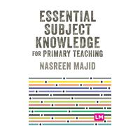 Essential Subject Knowledge for Primary Teaching