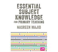 Essential Subject Knowledge for Primary Teaching
