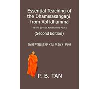 Essential Teaching of the Dhammasaṅgaṇi from Abhidhamma: The first book of Abhidhamma Piṭaka
