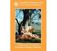 Essential Teachings for Life with Swami Satchidananda