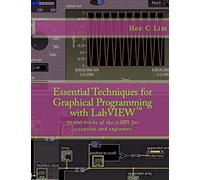 Essential Techniques for Graphical Programming with LabVIEW: Useful tricks of the trades for scientists and engineers