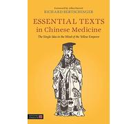 Essential Texts in Chinese Medicine: The Single Idea in the Mind of the Yellow Emperor