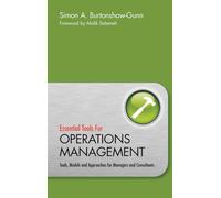 Essential Tools for Operations Management: Tools, Models and Approaches for Managers and Consultants