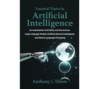 Essential Topics in Artificial Intelligence: An examination of AI Ethics and Governance, Large Language Models, Artificial General Intelligence, and Natural Language Processing