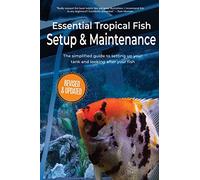 Essential Tropical Fish: Setup & Maintenance Guide: 2