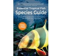 Essential Tropical Fish: Species Guide