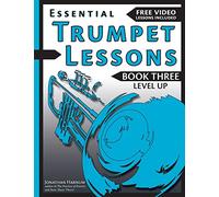 Essential Trumpet Lessons, Book 3: Level Up: Build range, speed, and stamina, plus sound effects, transposing, circular breathing, practice, and more: Volume 3