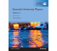 Essential University Physics: Volume 2, Global Edition