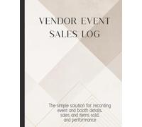 Essential Vendor Sales Log, Sales & Items Sold Tracker for Craft Fairs & Markets, Booth Details, Event Details, Cash Sales: The Simple Solution for ... Basic Details in Minimalistic Design