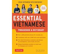 Essential Vietnamese Phrasebook & Dictionary: Speak Vietnamese with Confidence! (Revised Edition): Start Conversing in Vietnamese Immediately! (Revised Edition)
