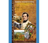 Essential Washington Irving: From the Alhambra to Sleepy Hollow: The Essential Masterpieces of America’s First Great Storyteller