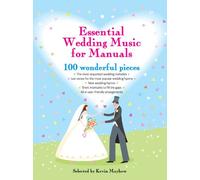 Essential Wedding Music for Manuals: 100 Wonderful Pieces