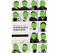 Essential Work, Disposable Workers: Migration, Capitalism and Class