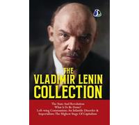Essential Works of Lenin: The State and Revolution, What Is to Be Done?, Left-Wing Communism: An Infantile Disorder & Imperialism: The Final Stage of Capitalism"