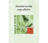 Essential Worship Song Collection: Words to 200 Worship Songs
