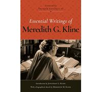 Essential Writings of Meredith G. Kline