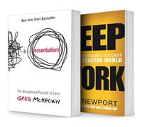 Essentialism: The Disciplined Pursuit of Less & Deep Work: Rules for Focused Success in a Distracted World, Essentialism & Deep Work 2-Book Set by Greg McKeown and Cal Newport