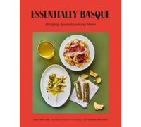 Essentially Basque : Bringing Spanish Cooking Home