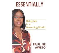 Essentially: Being Me in a Becoming World