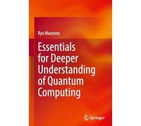 Essentials for Deeper Understanding of Quantum Computing