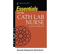 Essentials for the Cath Lab Nurse