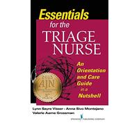 Essentials for the Triage Nurse: An Orientation and Care Guide in a Nutshell