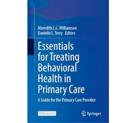 Essentials for Treating Behavioral Health in Primary Care: A Guide for the Primary Care Provider