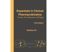 Essentials in Clinical Pharmacokinetics: Concepts, Dose Optimization, and Biologics