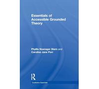 Essentials of Accessible Grounded Theory: Volume 4: 04 (Qualitative Essentials)