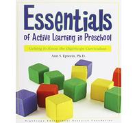Essentials of Active Learning in Preschool: Getting to Know the High/Scope Curriculum