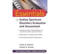 Essentials of Autism Spectrum Disorders Evaluation and Assessment (Essentials of Psychological Assessment)