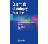 Essentials of Autopsy Practice: Updates and Reviews to Aid Practice