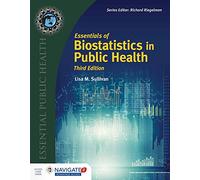 Essentials of Biostatistics in Public Health (Essential Public Health)