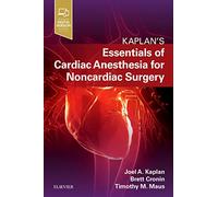 Essentials of Cardiac Anesthesia for Noncardiac Surgery: A Companion to Kaplan's Cardiac Anesthesia