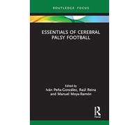 Essentials of Cerebral Palsy Football (Routledge Focus on Sport, Culture and Society)